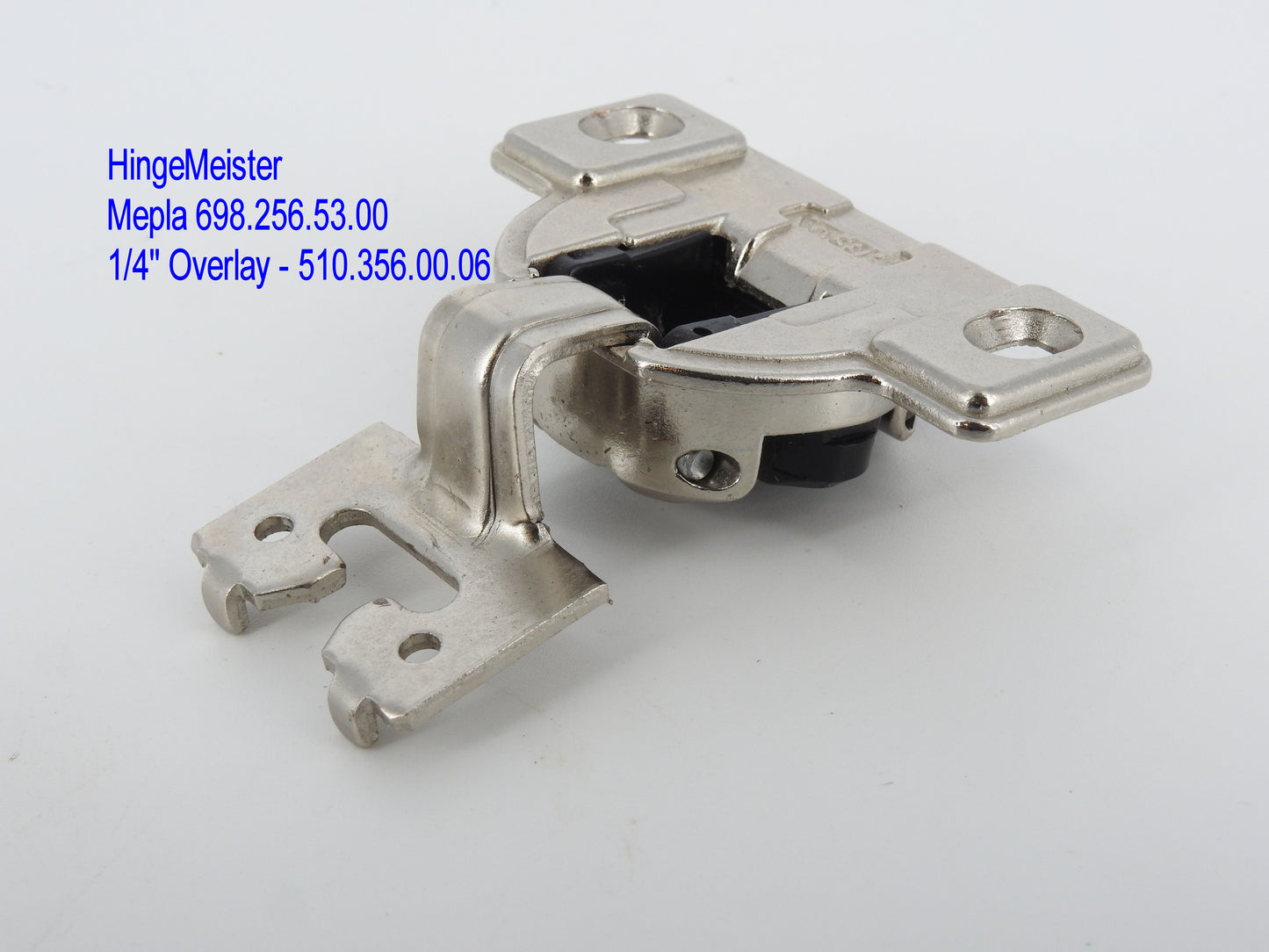 HingeMeister
Mepla Cabinet hinge 698.256.53.00  1/4" overlay 510.356.00.06 Straight top"C" Plate