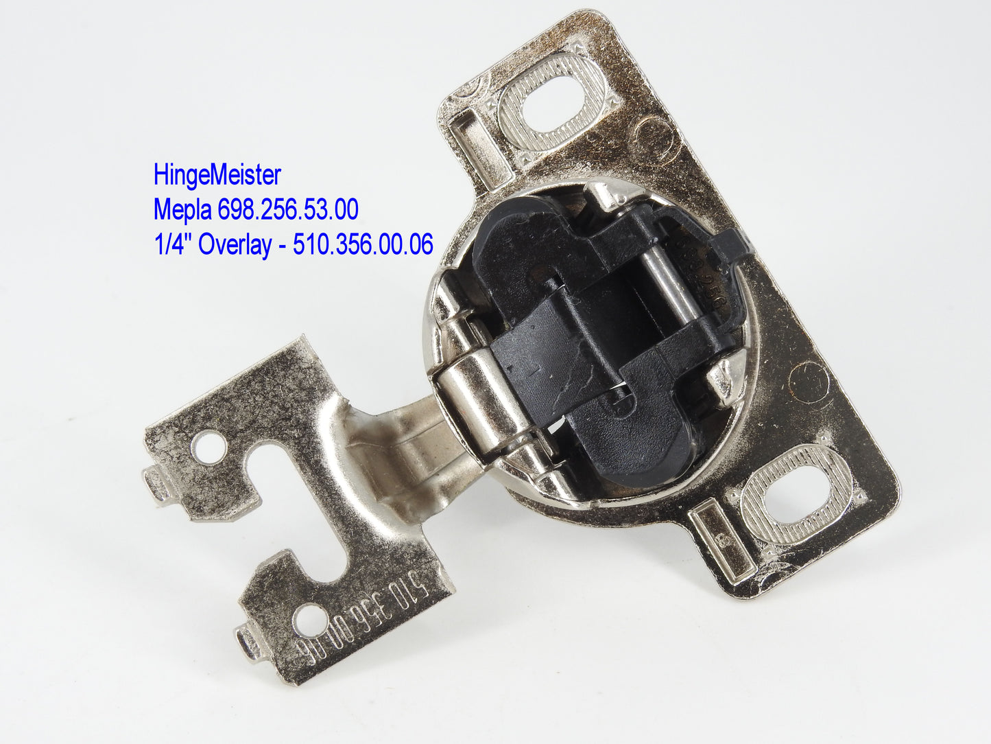 HingeMeister
Mepla Cabinet hinge 698.256.53.00  1/4" overlay 510.356.00.06 Straight top"C" Plate