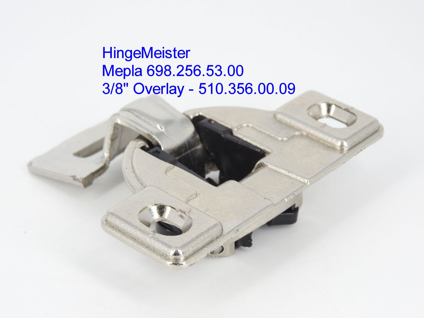 Mepla Cabinet hinge 698.256.53.00   3/8" overlay  510.356.00.09  Flat top