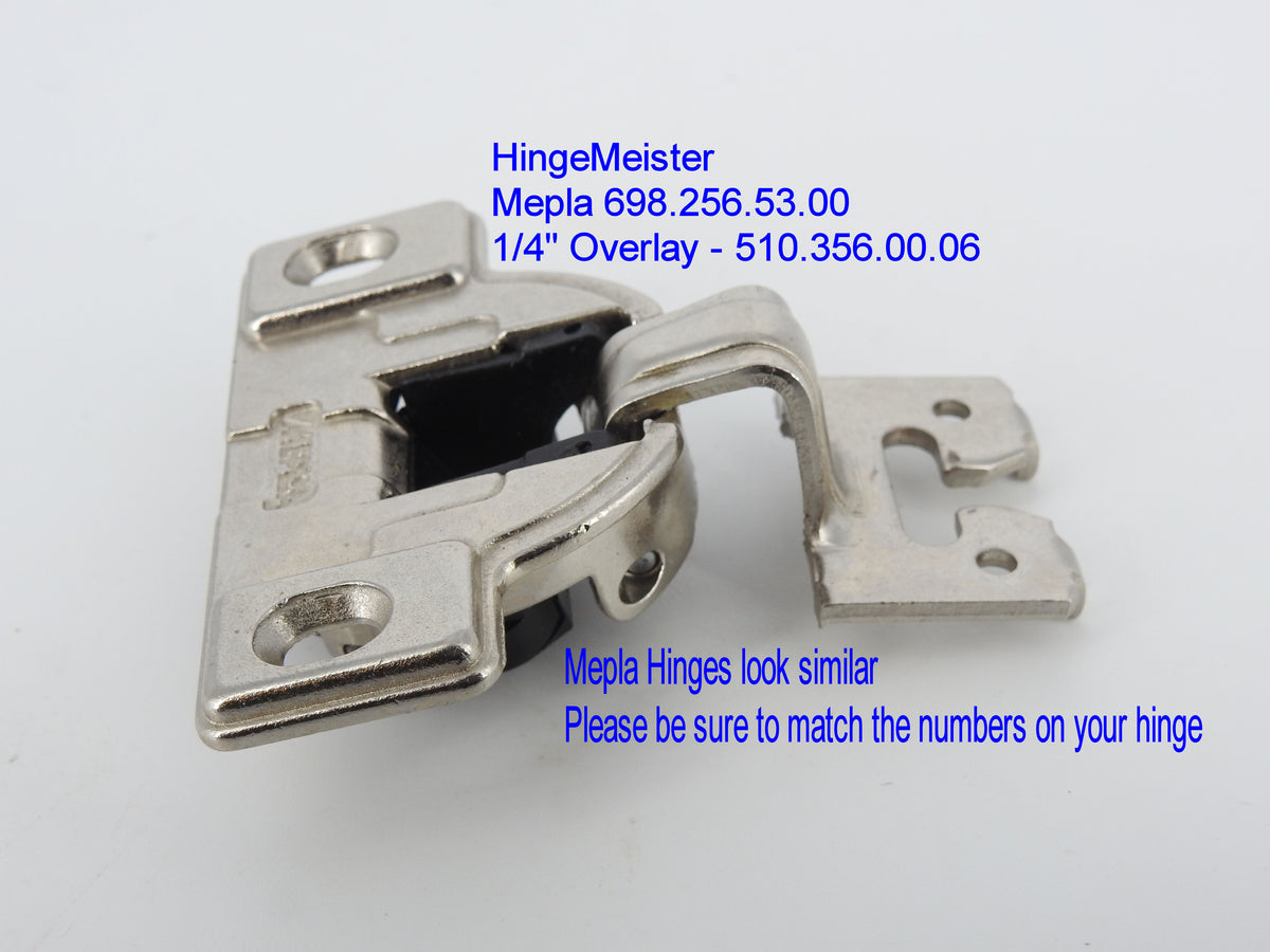 Mepla Cabinet hinge 698.256.53.00  1/4" overlay  510.356.00.06  Straight top "C" Plate